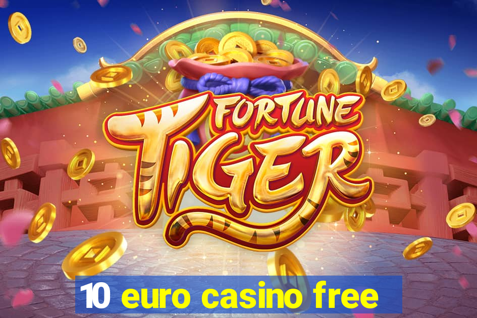 10 euro casino free