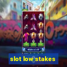 slot low stakes