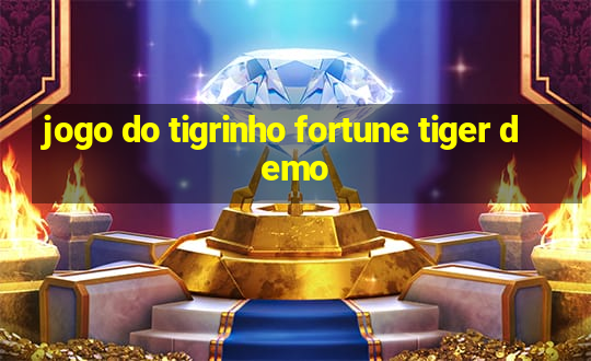 jogo do tigrinho fortune tiger demo