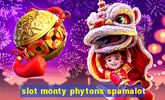 slot monty phytons spamalot