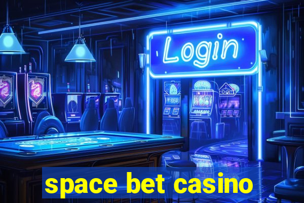 space bet casino