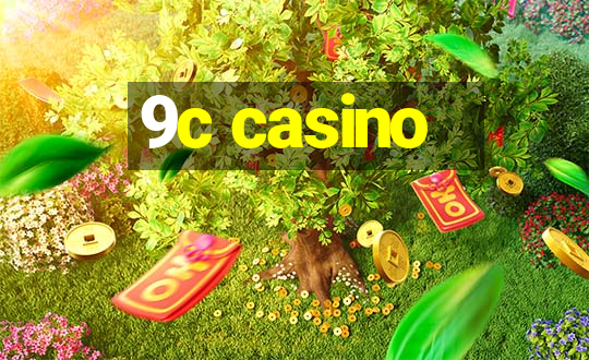 9c casino