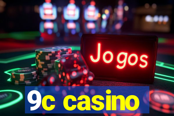 9c casino