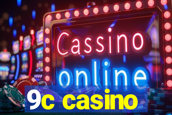 9c casino