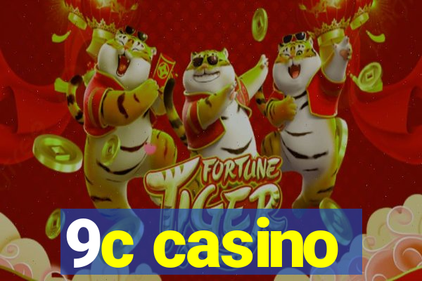 9c casino