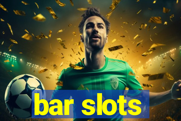 bar slots