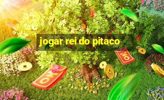 jogar rei do pitaco