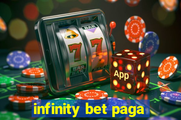 infinity bet paga