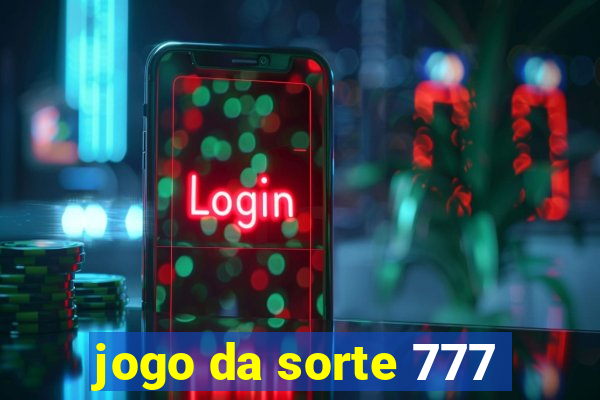 jogo da sorte 777