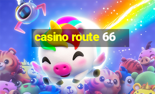 casino route 66