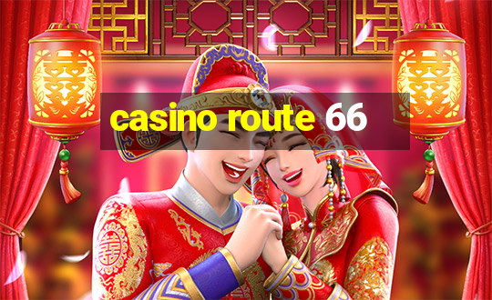 casino route 66