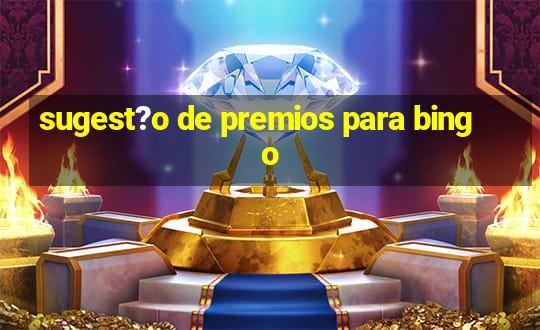 sugest?o de premios para bingo