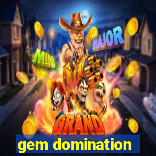 gem domination