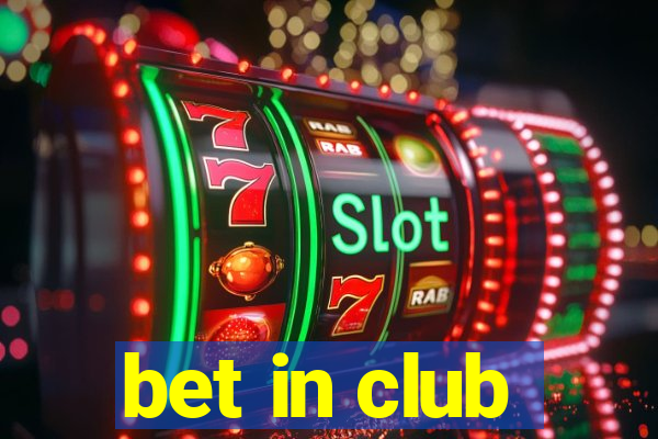 bet in club