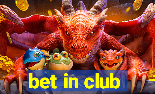 bet in club