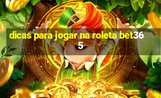 dicas para jogar na roleta bet365