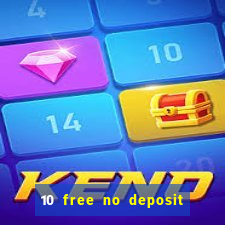 10 free no deposit casino 2022