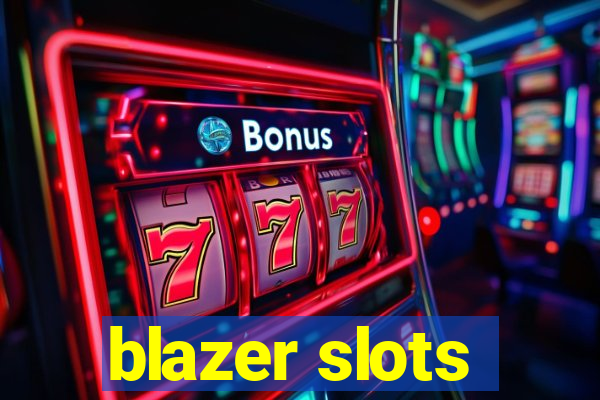 blazer slots