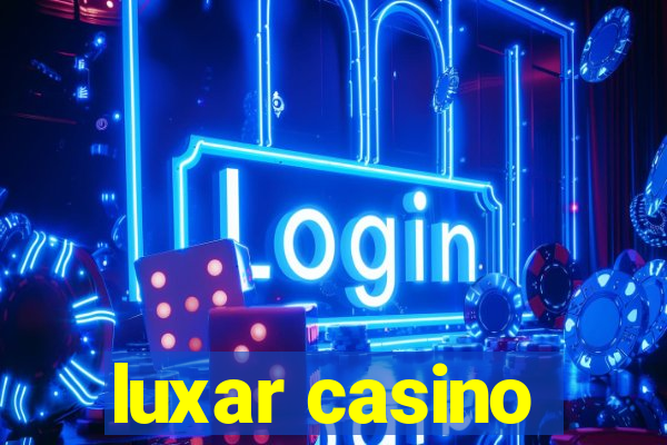 luxar casino