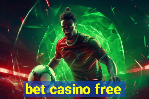 bet casino free