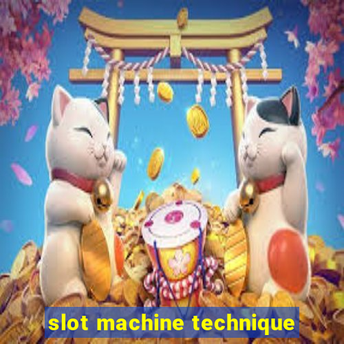 slot machine technique