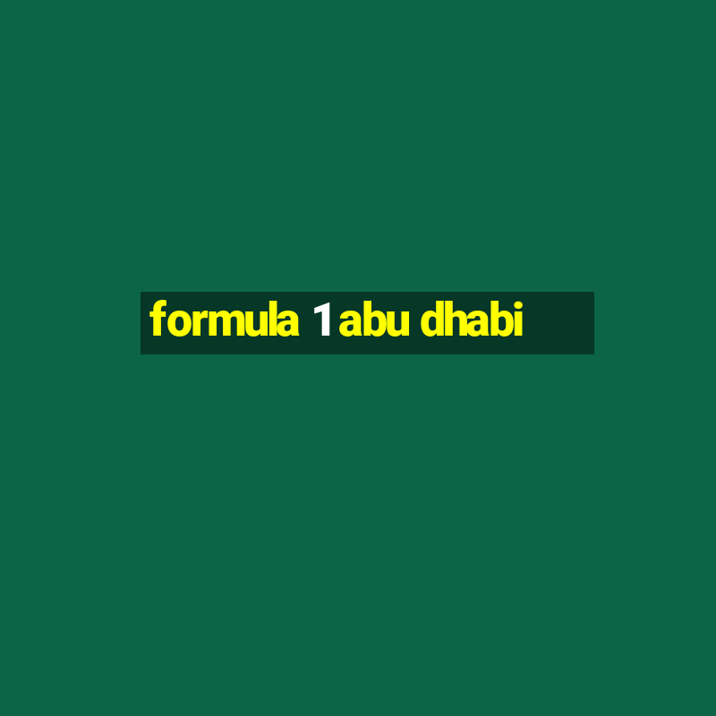 formula 1 abu dhabi