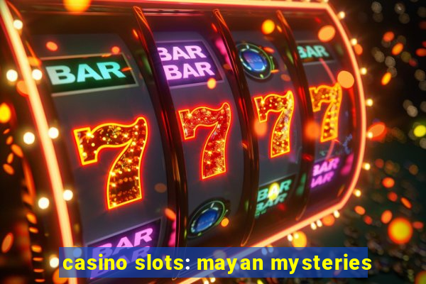 casino slots: mayan mysteries