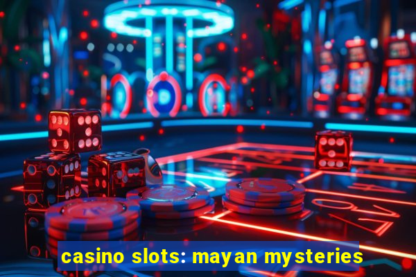 casino slots: mayan mysteries