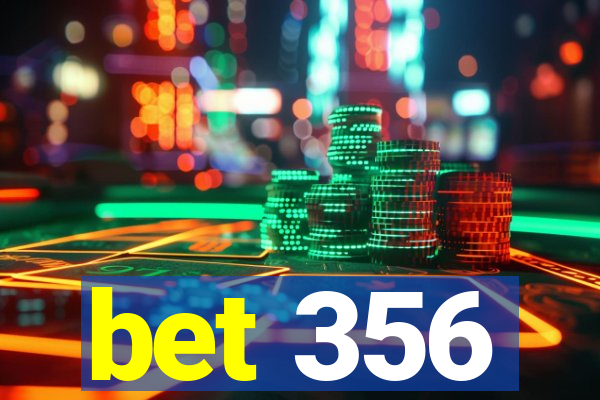 bet 356