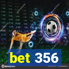 bet 356