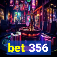 bet 356