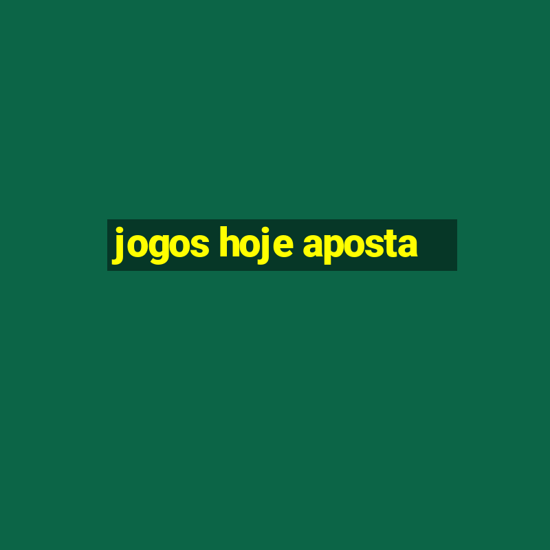 jogos hoje aposta