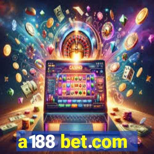 a188 bet.com