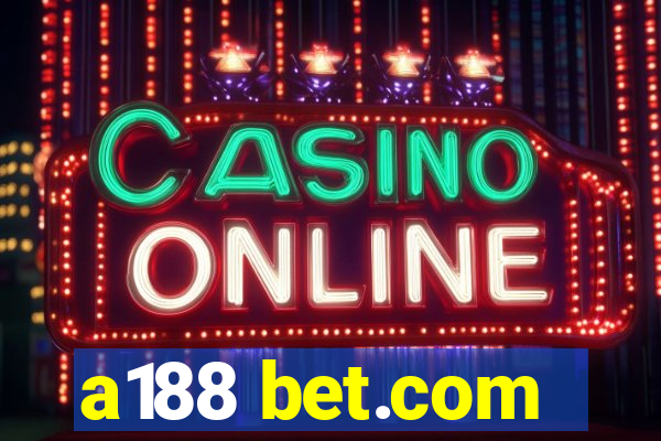 a188 bet.com