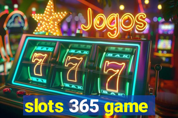 slots 365 game