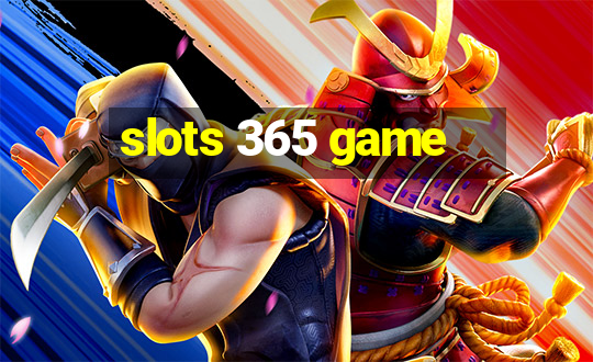 slots 365 game