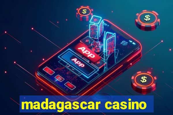 madagascar casino