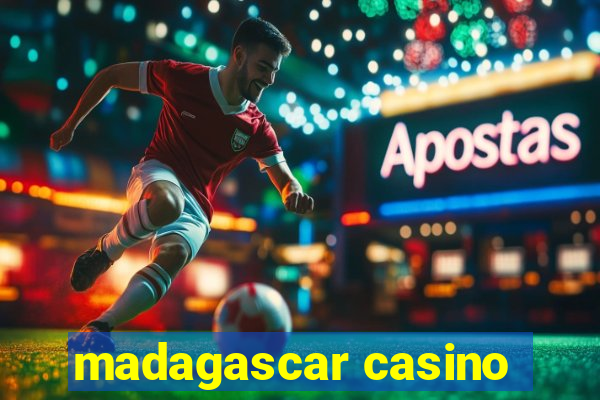 madagascar casino