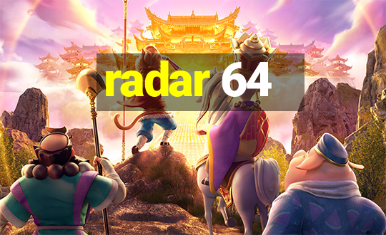 radar 64