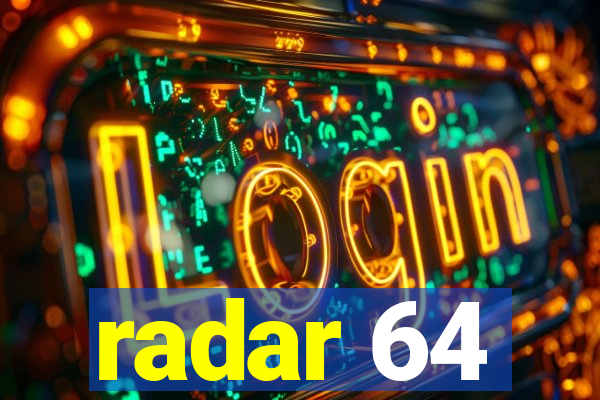 radar 64