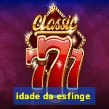 idade da esfinge