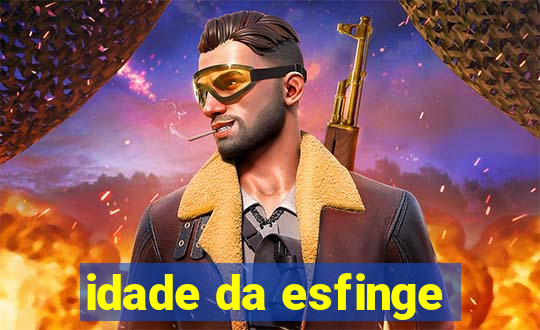 idade da esfinge