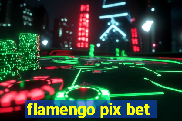 flamengo pix bet