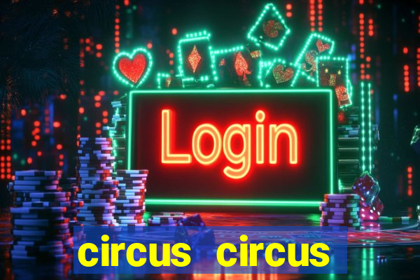 circus circus casino and hotel