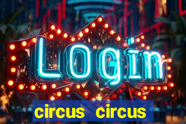 circus circus casino and hotel