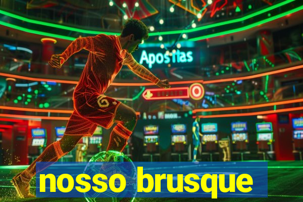 nosso brusque