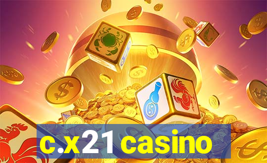 c.x21 casino