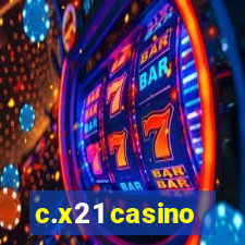 c.x21 casino