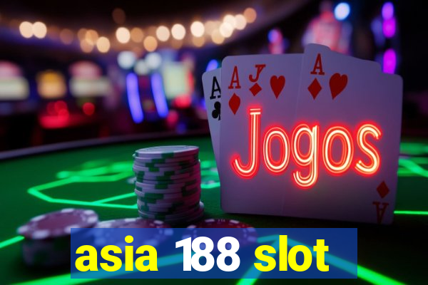 asia 188 slot