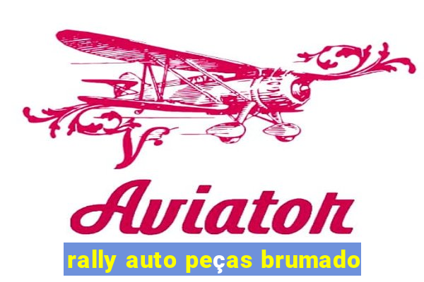 rally auto peças brumado